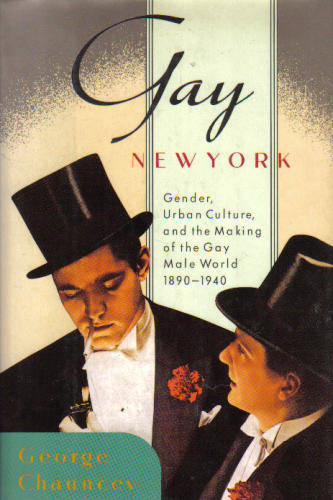 Celebrating our rich and surprising history in George Chauncey’s groundbreaking “GAY NEW YORK”