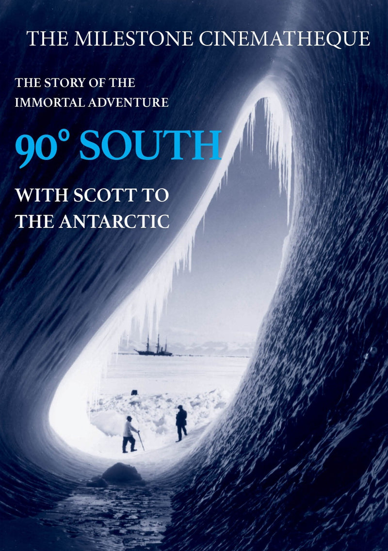 90 Degrees South: With Scott to the Antarctic